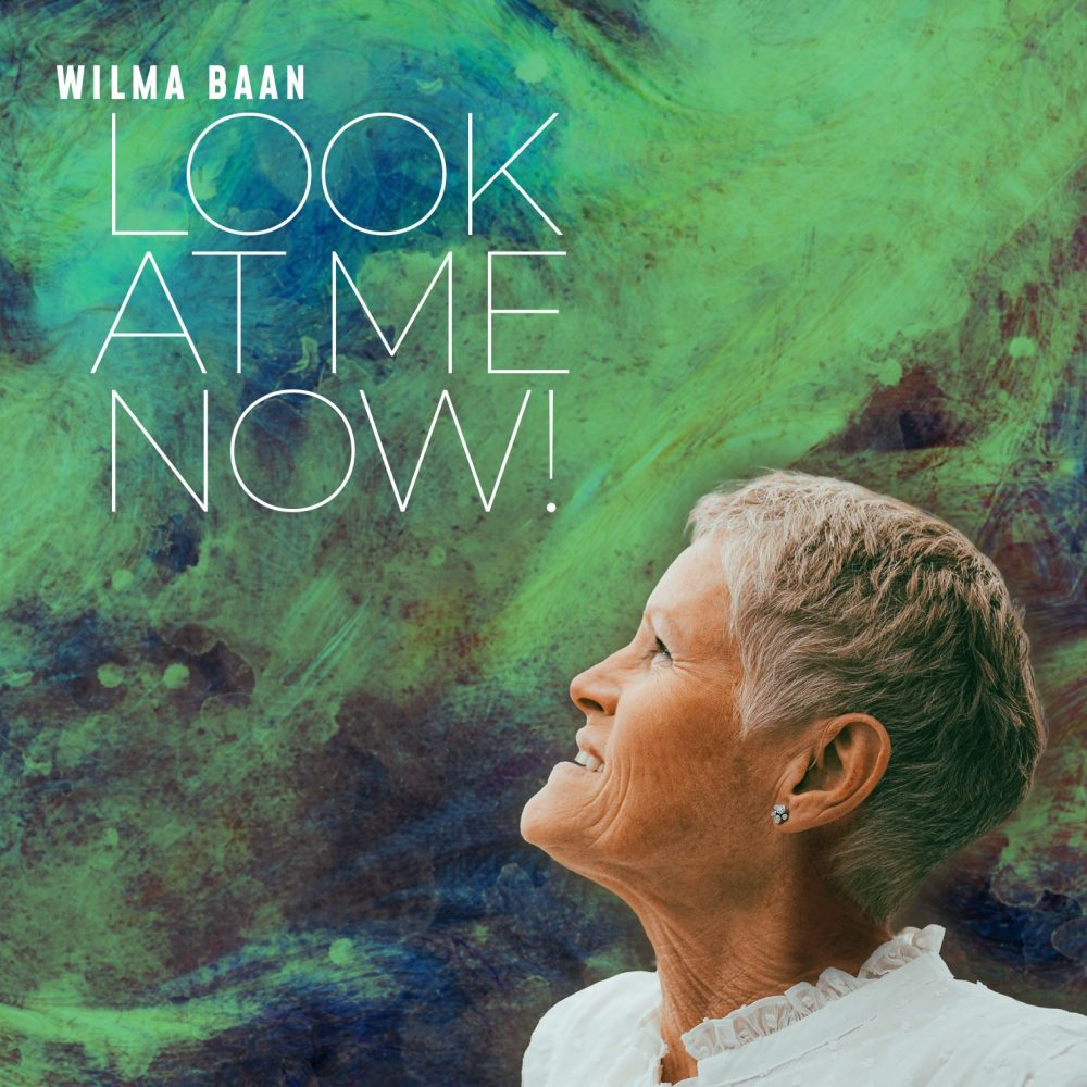 Wilma Baan 'Look At Me Now!'
