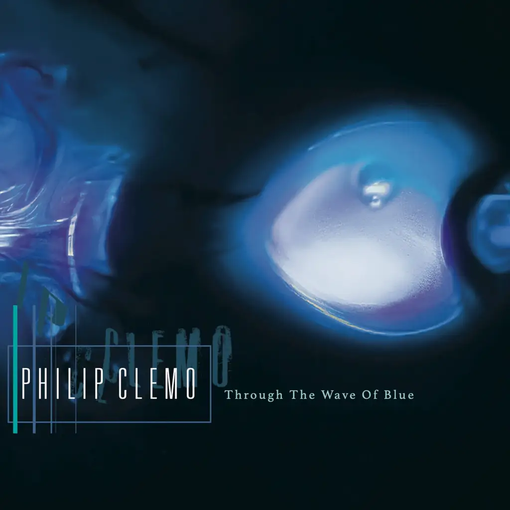 Phil Clemo - THROUGH THE WAVE OF BLUE